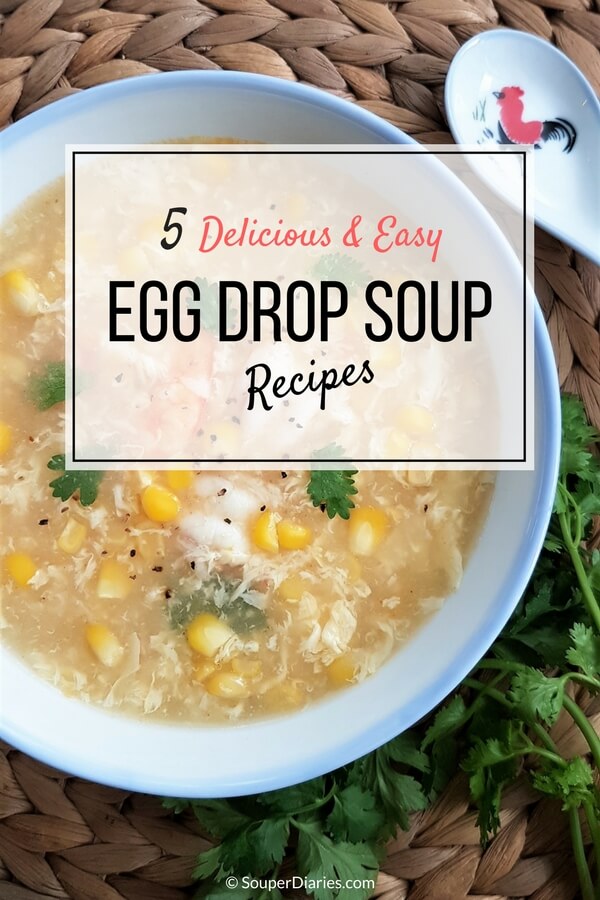 Five easy egg drop soup recipes new - Souper Diaries