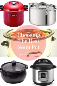 The best soup pot. What to look for in a soup pot.